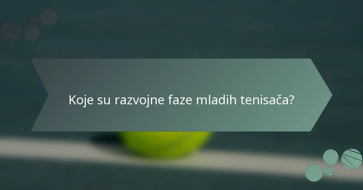 Koje su razvojne faze mladih tenisača?