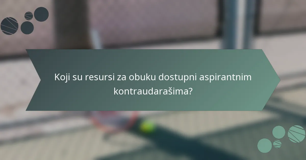 Koji su resursi za obuku dostupni aspirantnim kontraudarašima?